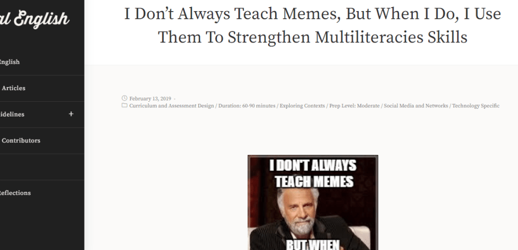 A photo of the publication, "I don’t always teach memes, but when I do, I use them to strengthen multiliteracies skills"

There is a photo included of “The Most Interesting Man in the World” meme, reading "I DON'T ALWAYS TEACH MEMES/BUT WHEN I DO, I USE THEM TO STRENGTHEN MULTILITERACIES SKILLS."